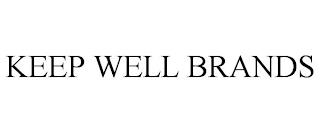 KEEP WELL BRANDS trademark