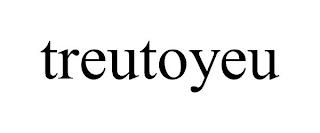 TREUTOYEU trademark