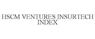 HSCM VENTURES INSURTECH INDEX trademark