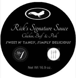 RICK'S SIGNATURE SAUCE CHICKEN, BEEF & PORK SWEET N' TANGY, SIMPLY DELICIOUS NO. 1 NET WT 16.9 OZ. trademark