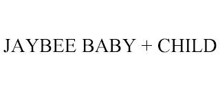 JAYBEE BABY + CHILD trademark