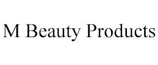 M BEAUTY PRODUCTS trademark