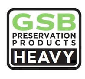 GSB-HEAVY GSB PRESERVATION PRODUCTS HEAVY trademark