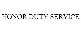 HONOR DUTY SERVICE trademark