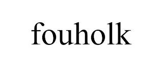 FOUHOLK trademark