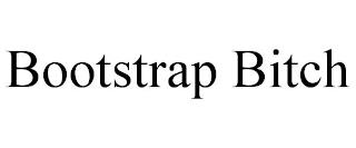 BOOTSTRAP BITCH trademark