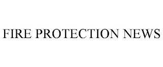 FIRE PROTECTION NEWS trademark