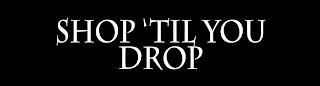 SHOP 'TIL YOU DROP trademark