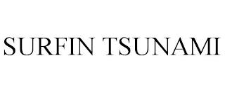 SURFIN TSUNAMI trademark