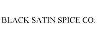 BLACK SATIN SPICE CO. trademark