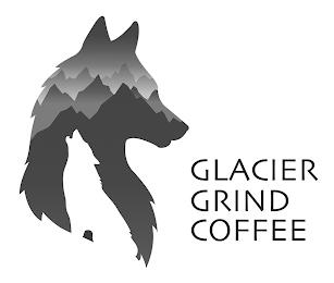 GLACIER GRIND COFFEE trademark