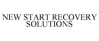 NEW START RECOVERY SOLUTIONS trademark