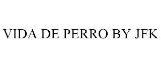 VIDA DE PERRO BY JFK trademark