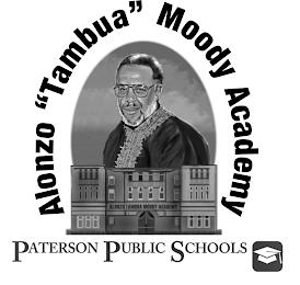 ALONZO TAMBUA MOODY ACADEMY  ALONZO "TAMBUA" MOODY ACADEMY PATERSON PUBLIC SCHOOLS trademark