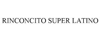 RINCONCITO SUPER LATINO trademark