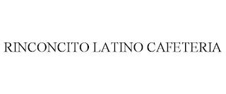 RINCONCITO LATINO CAFETERIA trademark