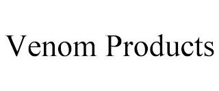 VENOM PRODUCTS trademark