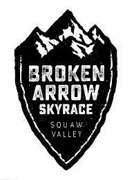 BROKEN ARROW SKYRACE SQUAW VALLEY trademark