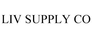 LIV SUPPLY CO trademark