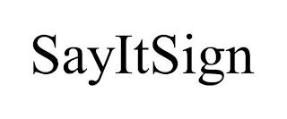 SAYITSIGN trademark