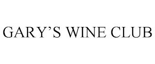 GARY'S WINE CLUB trademark