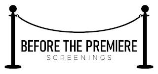 BEFORE THE PREMIERE SCREENINGS trademark