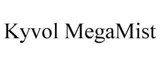 KYVOL MEGAMIST trademark