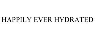 HAPPILY EVER HYDRATED trademark