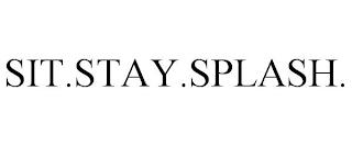 SIT.STAY.SPLASH. trademark