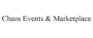 CHAOS EVENTS & MARKETPLACE trademark