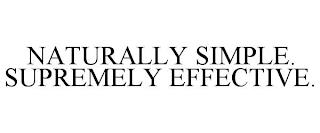 NATURALLY SIMPLE. SUPREMELY EFFECTIVE. trademark