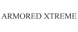 ARMORED XTREME trademark