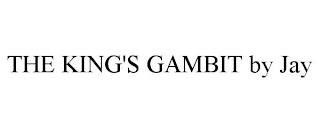 THE KING'S GAMBIT BY JAY trademark