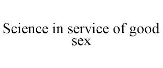 SCIENCE IN SERVICE OF GOOD SEX trademark