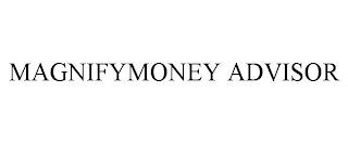 MAGNIFYMONEY ADVISOR trademark