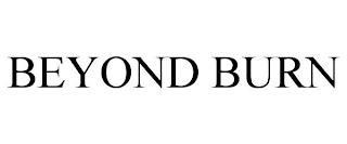 BEYOND BURN trademark