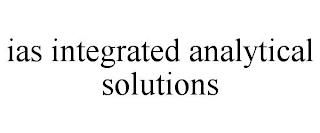 IAS INTEGRATED ANALYTICAL SOLUTIONS trademark