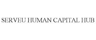 SERVEU HUMAN CAPITAL HUB trademark