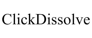 CLICKDISSOLVE trademark