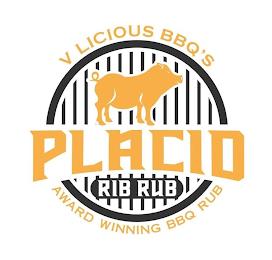 V LICIOUS BBQ'S PLACID RIB RUB AWARD WINNING BBQ RUBNING BBQ RUB trademark