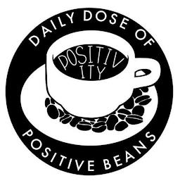 DAILY DOSE OF POSITIVE BEANS POSITIVITY trademark