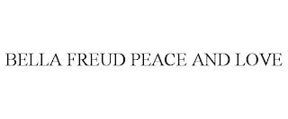 BELLA FREUD PEACE AND LOVE trademark