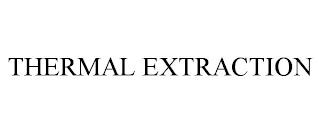 THERMAL EXTRACTION trademark