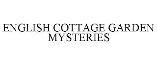 ENGLISH COTTAGE GARDEN MYSTERIES trademark