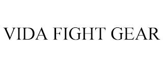 VIDA FIGHT GEAR trademark