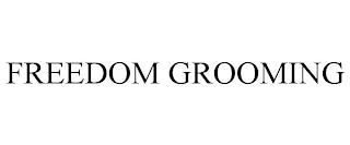 FREEDOM GROOMING trademark