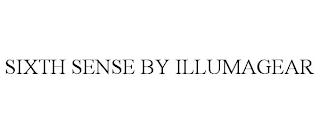 SIXTH SENSE BY ILLUMAGEAR trademark