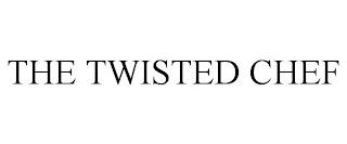 THE TWISTED CHEF trademark