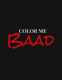 COLOR ME BAAD trademark