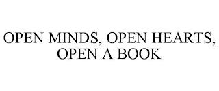 OPEN MINDS, OPEN HEARTS, OPEN A BOOK trademark